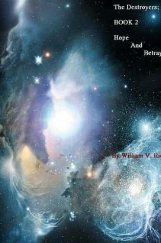 Cover of The Destroyers - Book 2 Hope and Betrayal