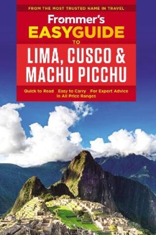 Cover of Frommer's EasyGuide to Lima, Cusco and Machu Picchu