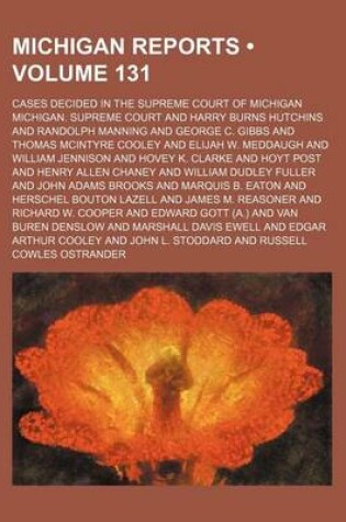 Cover of Michigan Reports (Volume 131); Cases Decided in the Supreme Court of Michigan