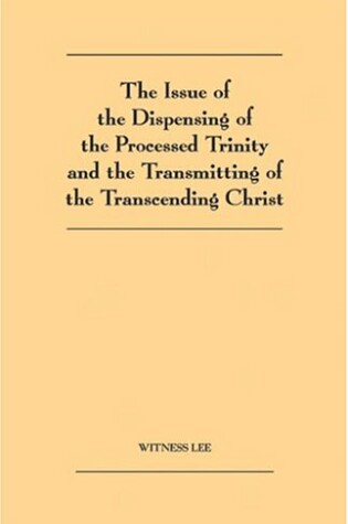 Cover of Issue of the Dispensing of the Processed Trinity and Transmitting of the Transcending Christ