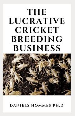 Book cover for The Lucrative Cricket Breeding Business