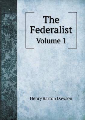 Book cover for The Federalist Volume 1