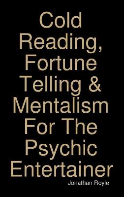 Book cover for Cold Reading, Fortune Telling & Mentalism For The Psychic Entertainer