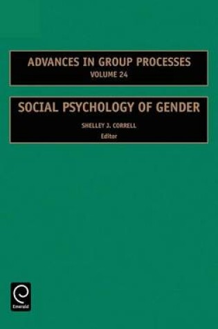 Cover of Social Psychology of Gender. Advances in Group Processes, Volume 24