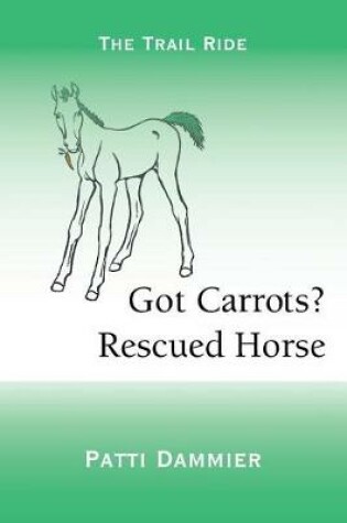 Cover of Got Carrots? Rescued Horse