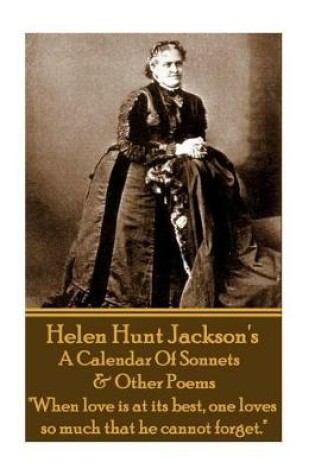 Cover of Helen Jackson - A Calendar Of Sonnets & Other Poems