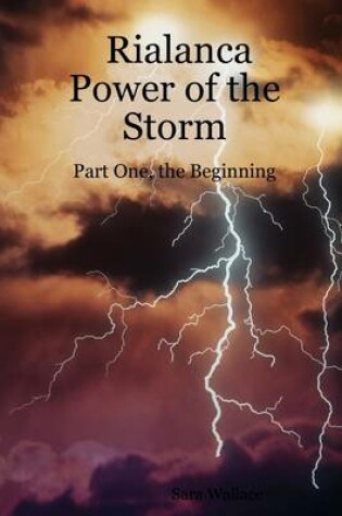 Cover of Rialanca Power of the Storm : Part One, the Beginning
