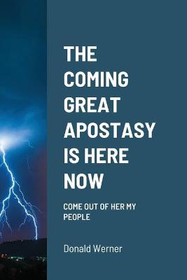 Book cover for The Coming Great Apostasy Is Here Now