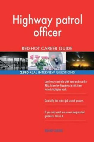 Cover of Highway patrol officer RED-HOT Career Guide; 2590 REAL Interview Questions