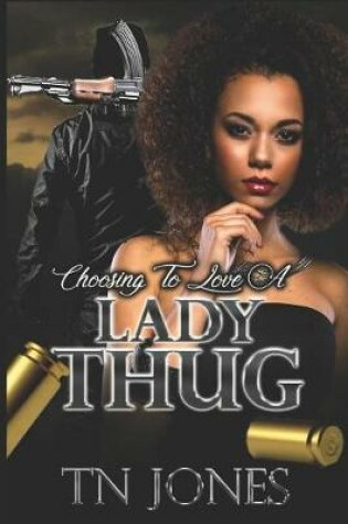 Cover of Choosing To Love A Lady Thug