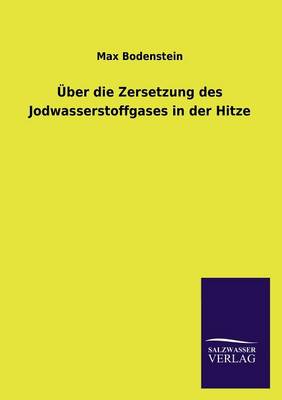 Book cover for Über die Zersetzung des Jodwasserstoffgases in der Hitze