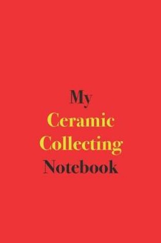 Cover of My Ceramic Collecting Notebook