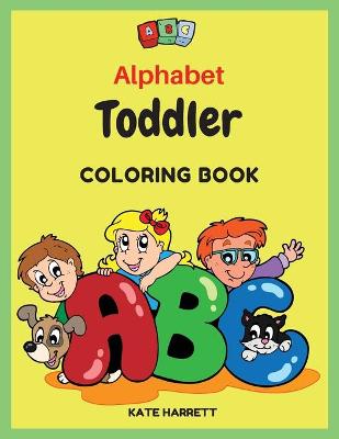 Book cover for Alphabet Toddler Coloring Book