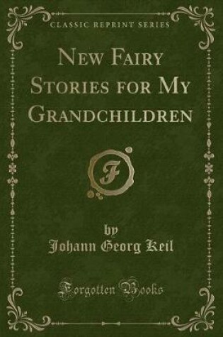 Cover of New Fairy Stories for My Grandchildren (Classic Reprint)