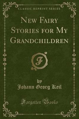 Book cover for New Fairy Stories for My Grandchildren (Classic Reprint)