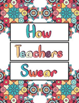 Book cover for How Teachers Swear