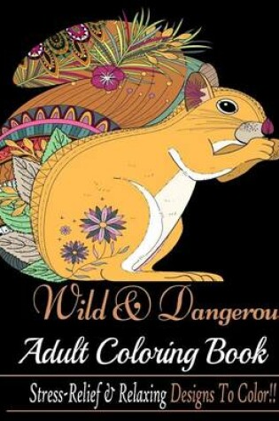Cover of Wild and Dangerous