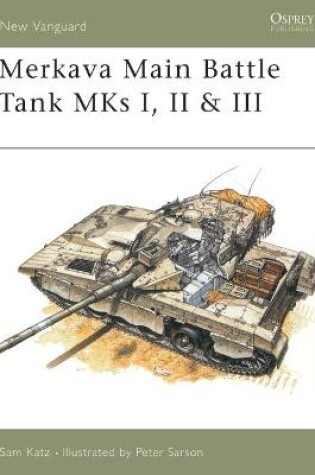 Cover of Merkava Main Battle Tank MKs I, II & III