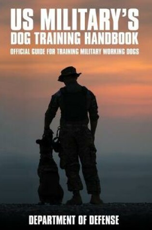 Cover of U.S. Military's Dog Training Handbook