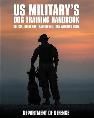 Book cover for U.S. Military's Dog Training Handbook