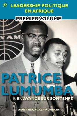 Book cover for Patrice Lumumba - En Avance Sur Son Temps