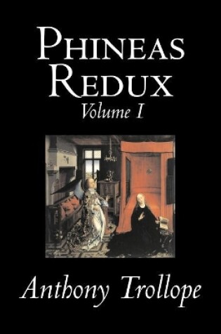 Cover of Phineas Redux, Volume I of II by Anthony Trollope, Fiction, Literary