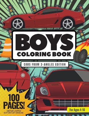 Book cover for Boys Coloring Book, Cars From 3-Angles Edition 100 Pages