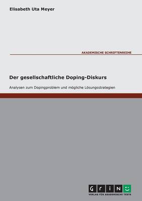 Book cover for Der gesellschaftliche Doping-Diskurs. Analysen zum Dopingproblem und moegliche Loesungsstrategien