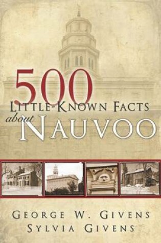 Cover of 500 Little-Known Facts about Nauvoo