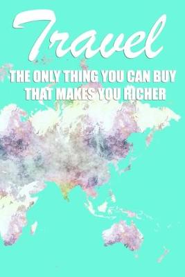 Book cover for The Only Thing You Can Buy That Makes You Richer