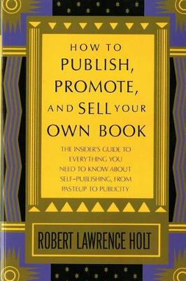 Cover of How to Publish, Promote, and Sell Your Own Book