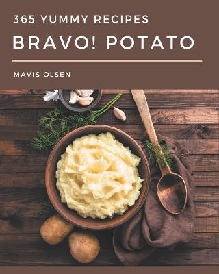 Book cover for Bravo! 365 Yummy Potato Recipes