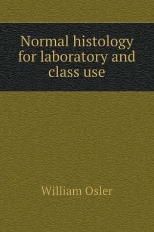 Cover of Normal histology for laboratory and class use