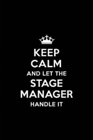 Cover of Keep Calm and Let the Stage Manager Handle It