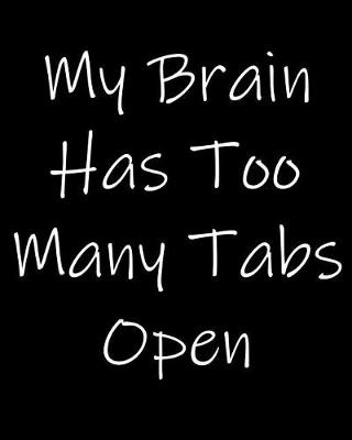 Book cover for My Brain Has Too Many Tabs Open