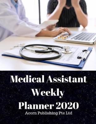 Book cover for Medical Assistant Weekly Planner 2020