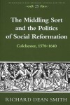 Book cover for The Middling Sort and the Politics of Social Reformation