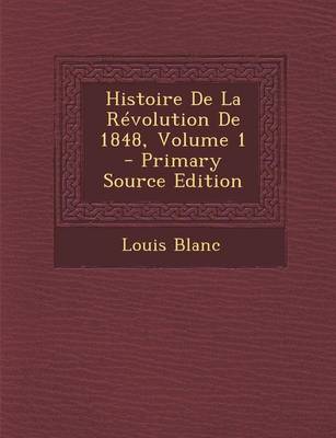 Book cover for Histoire de La Revolution de 1848, Volume 1 (Primary Source)