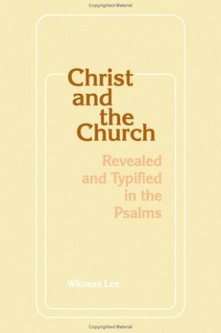 Cover of Christ and the Church Revealed and Typified in the Psalms
