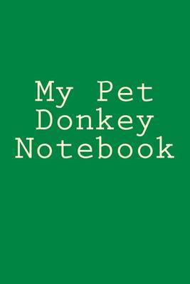 Book cover for My Pet Donkey Notebook