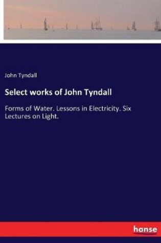 Cover of Select works of John Tyndall