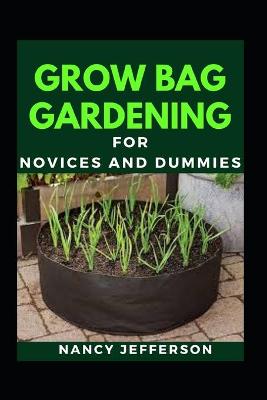 Book cover for Grow Bag Gardening For Novices And Dummies