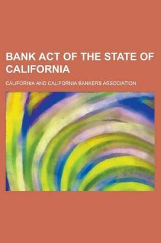 Cover of Bank Act of the State of California