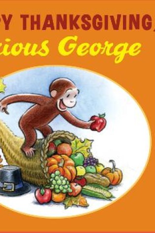 Cover of Happy Thanksgiving, Curious George Tabbed Board Book
