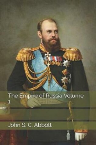 Cover of The Empire of Russia Volume 1