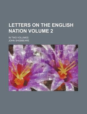 Book cover for Letters on the English Nation Volume 2; In Two Volumes