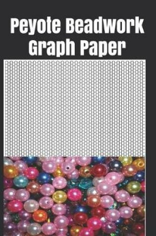 Cover of Peyote Beadwork Graph Paper