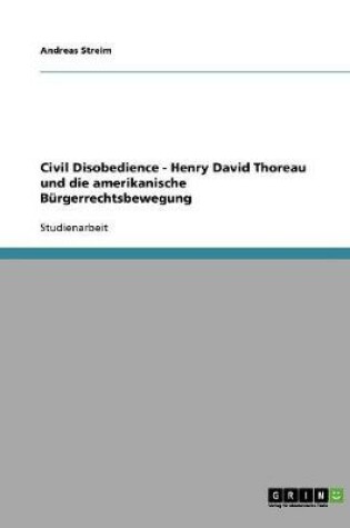 Cover of Civil Disobedience - Henry David Thoreau und die amerikanische Burgerrechtsbewegung