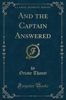 Book cover for And the Captain Answered (Classic Reprint)