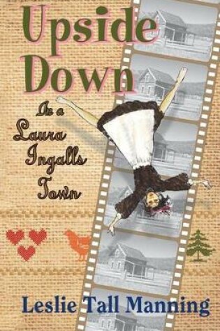 Cover of Upside Down in a Laura Ingalls Town